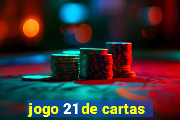 jogo 21 de cartas